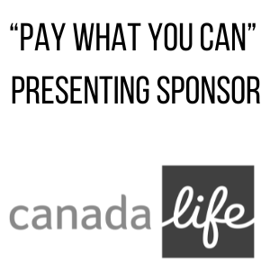 Pay What You Can Presenting Sponsor: Canada Life