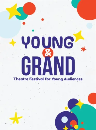 Young and Grand Theatre Festival for Young Audiences