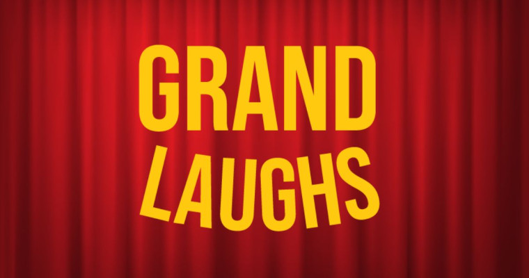 GRAND LAUGHS