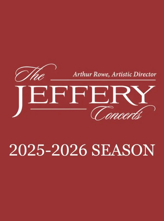 The Jeffery Concerts - 2025-2026 Season